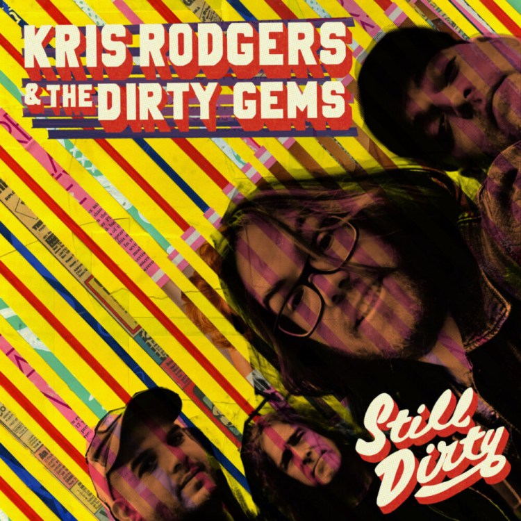 Kris Rodgers & The Dirty Gems "Still Dirty" album cover.
Image courtesy of the artist