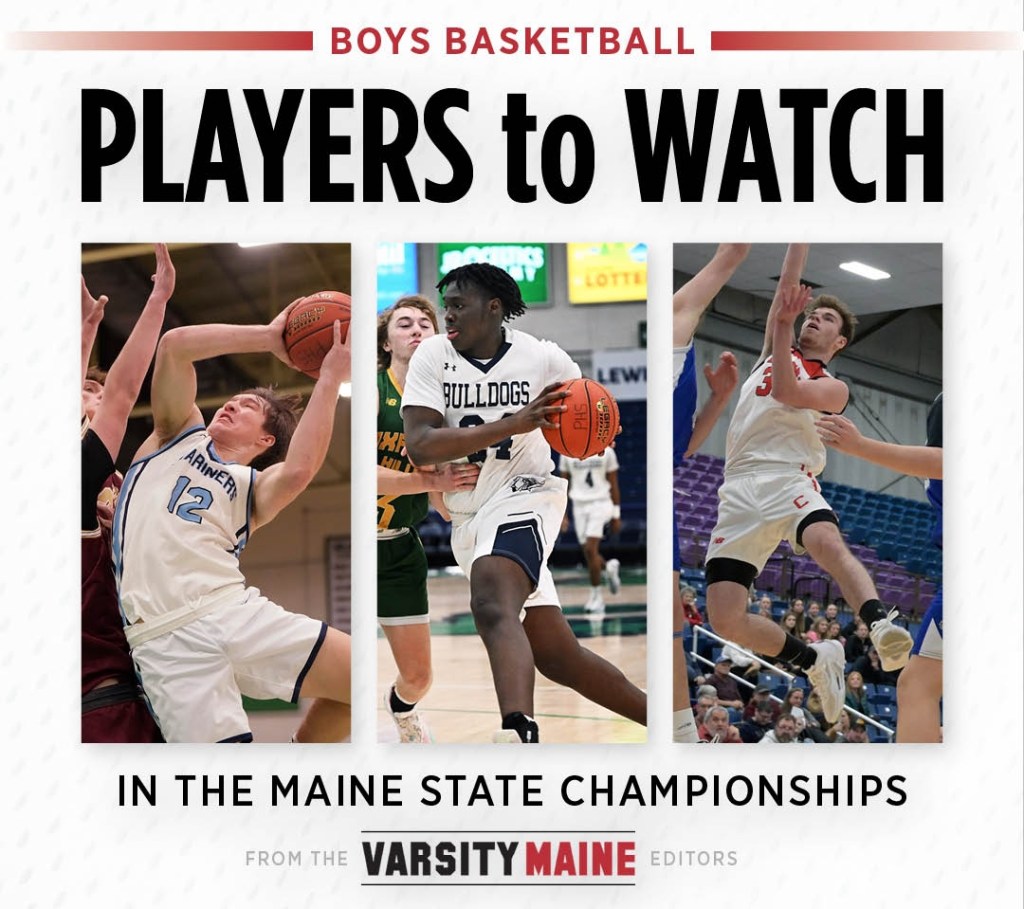 Girls, boys to watch in the Maine basketball tournament